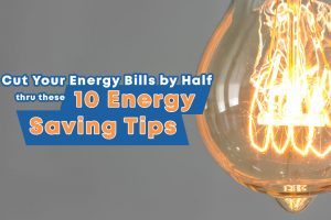 Cut Your Energy Bills through these 10 Energy Saving Tips