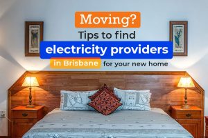 Moving? Tips to find electricity providers in Brisbane for your new home
